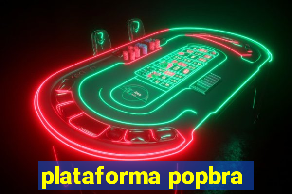 plataforma popbra